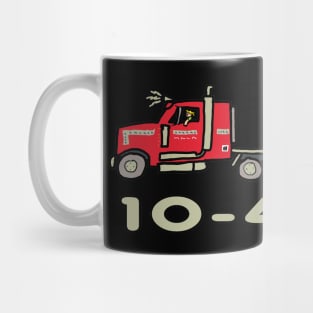 Ten Four Trucking Mug